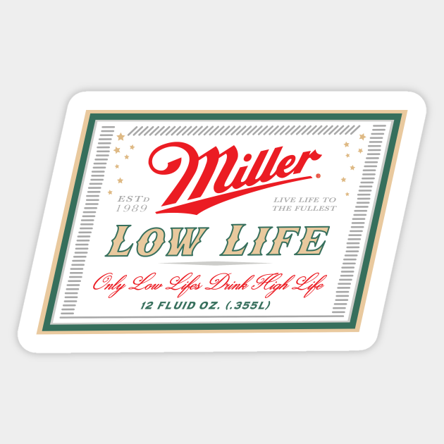 Low Life High Life Sticker Teepublic Low Life High Life Sticker Teepublic