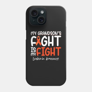 My Grandsons Fight Is My Fight Leukemia Cancer Awareness Phone Case