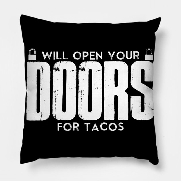 Will Open Doors For Tacos Locksmith Pillow by DesignatedDesigner