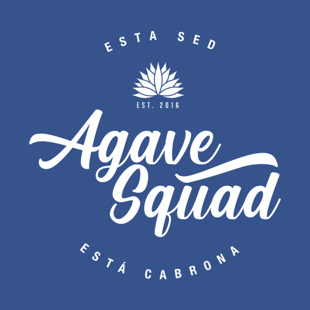 Agave Squad by Agave Man