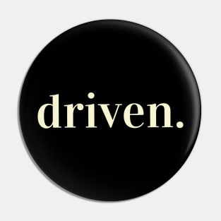 Driven. Typography Inspirational Word Retro White Pin