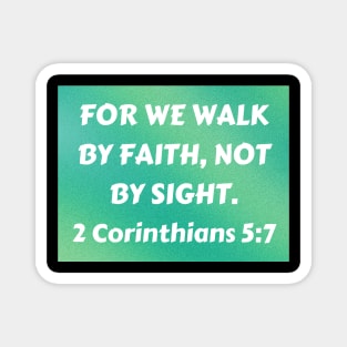 Bible Verse 2 Corinthians 5:7 Magnet