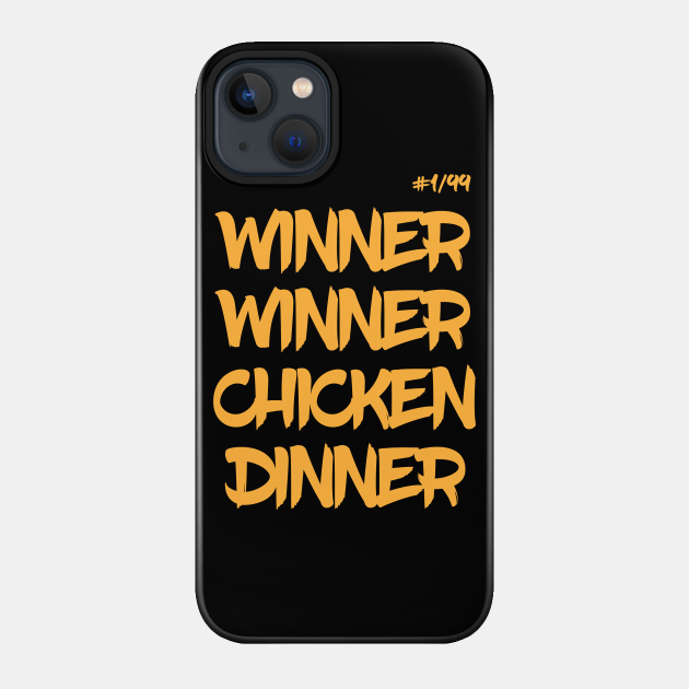 Winner Winner Chicken Dinner - Gaming Apparel - Phone Case
