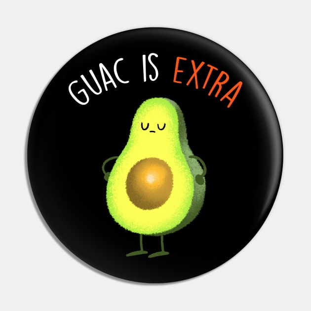 Guac Is Extra Pin by tommartinart