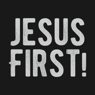 Jesus First | christian T-Shirt