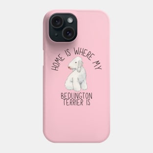 Home is Where My Bedlington Terrier Is Dog Breed Watercolor Phone Case