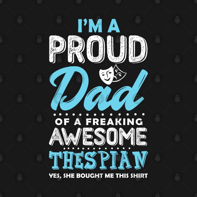 Proud Dad Of a Thespian by KsuAnn