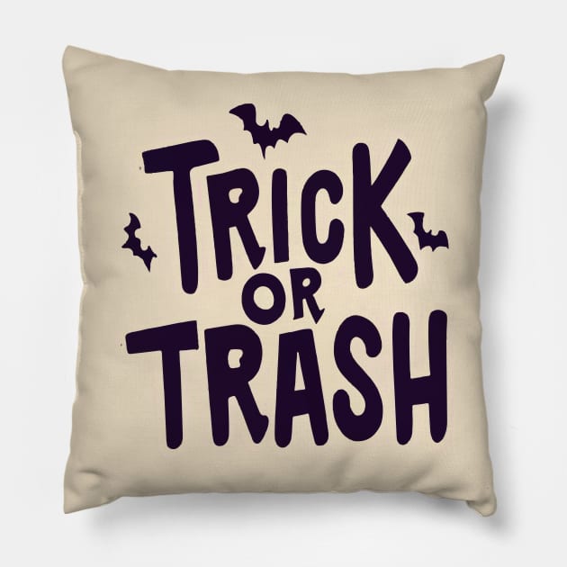 Trick Or Trash Pillow by ArtfulDesign