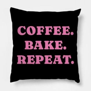 Coffee. Bake. Repeat. Pillow