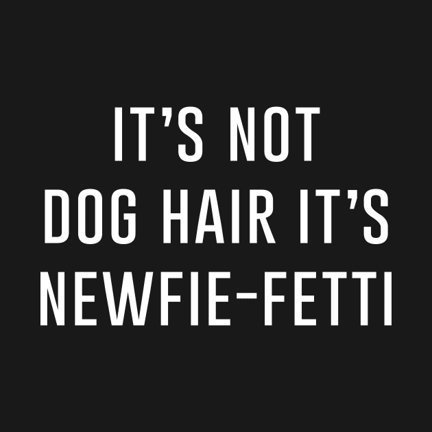 Newfie,-fetti by redsoldesign