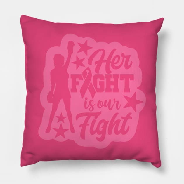 Her Fight Is Our Fight Breast Cancer Pillow by kimmieshops