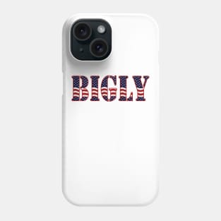 Bigly Phone Case