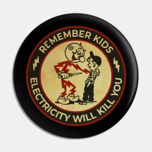 Electricity Will Kill You Retro Pin