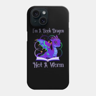 I'm a Book Dragon Not a Worm Funny Dragon Phone Case