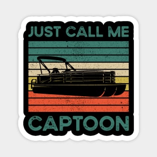 Funny Pontoon: Just Call Me Captoon Magnet