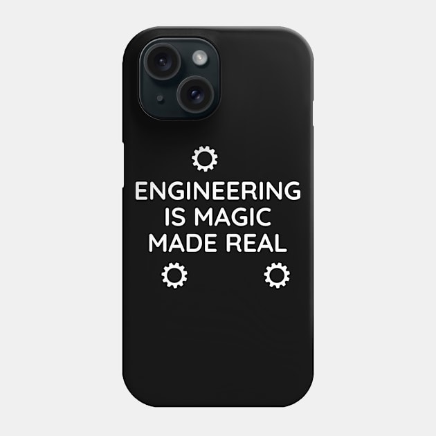 Engineering is magic made real Phone Case by Word and Saying