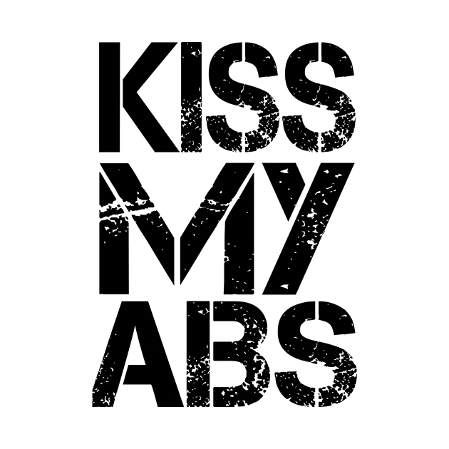 Kiss my abs by shopbudgets