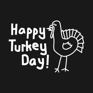 Happy Turkey Day with Thanksgiving Turkey in White T-Shirt