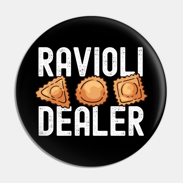 Funny Italian Ravioli Lover - Ravioli Dealer Pin by propellerhead