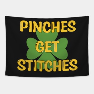 Pinches Get Stitches Funny Patricks Day Tapestry