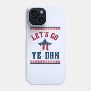 Let's Go Ye-Don Phone Case