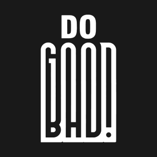 DO GOOD T-Shirt