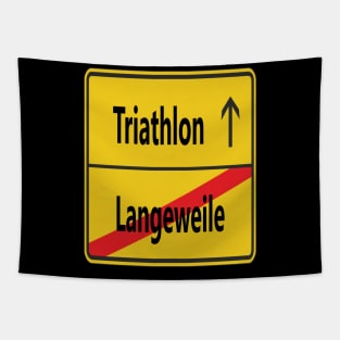 Langeweile? Triathlon! Tapestry