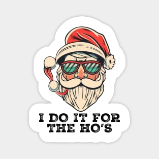 I Do It For The Hos Santa Claus Magnet