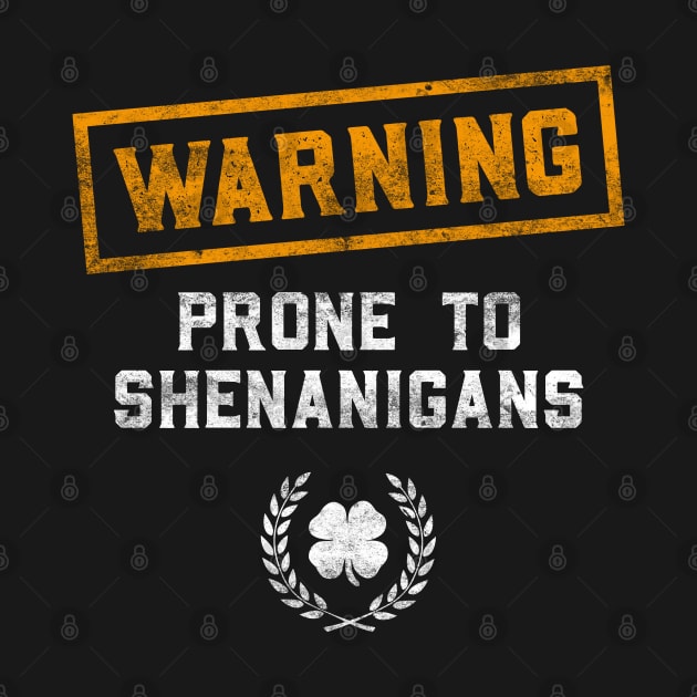 Warning Prone To Shenanigans Funny St Patricks Day by trendingoriginals