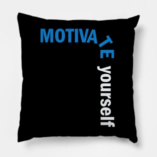 Motivate yourself, text art, motivation Pillow