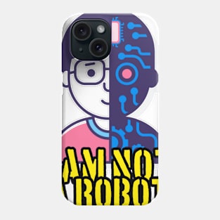 I am not a robot Phone Case