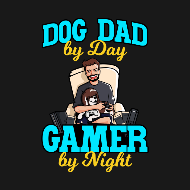 Dog Dad By Day Gamer By Night by Foxxy Merch