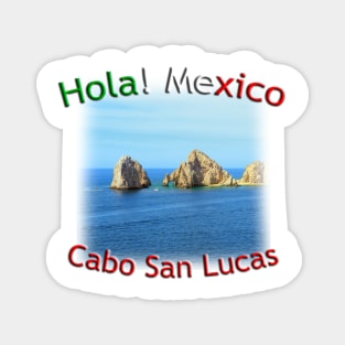 Hola! Mexico - Cabo San Lucas Arch Magnet
