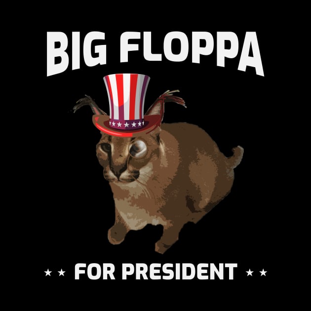 Big Floppa for President Meme Art - Funny Political Retro Vintage Election Propaganda Poster Big Cat by TheMemeCrafts