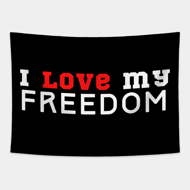 I Love My Freedom Tapestry by HobbyAndArt