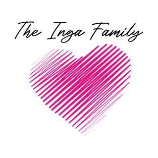 The Inga Family Heart, Love My Family, Name, Birthday, Middle name T-Shirt