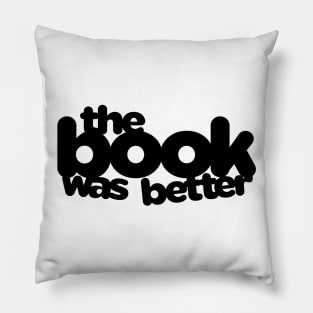 The Book Was Better Pillow