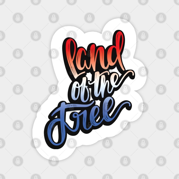 Land Of The Free Handlettering Magnet by hoddynoddy
