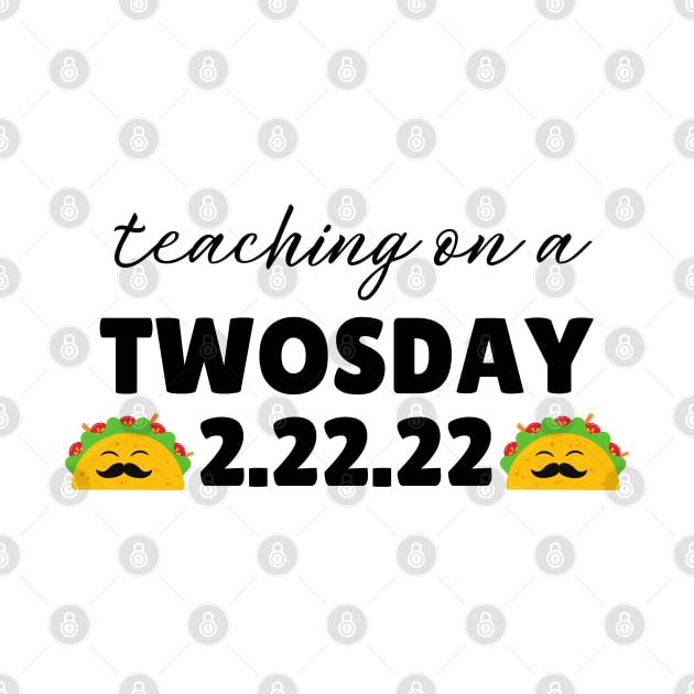 Cool Twosday Teachers Quote, Cute Toco Twosday Teachers Celebration Souvenir by WassilArt