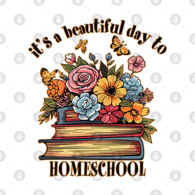Its A Beautiful Day To Homeschool Books Flowers Butterflies by masterpiecesai