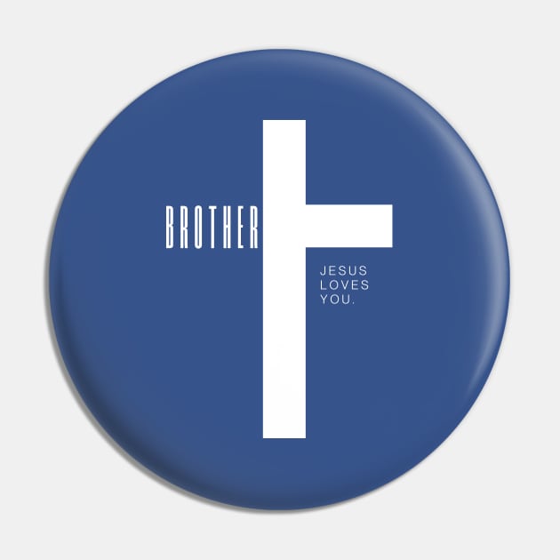 BROTHER JESUS LOVES YOU Pin by Lolane