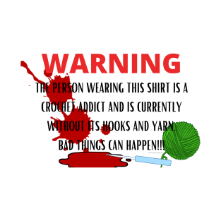 WARNING Crochet Addict T-Shirt