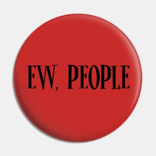 EW. PEOPLE Pin