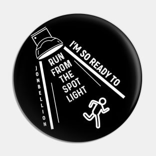Run From the Spotlight Pin
