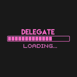 Delegate Loading T-Shirt