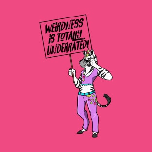 Weirdness is totally underrated T-Shirt