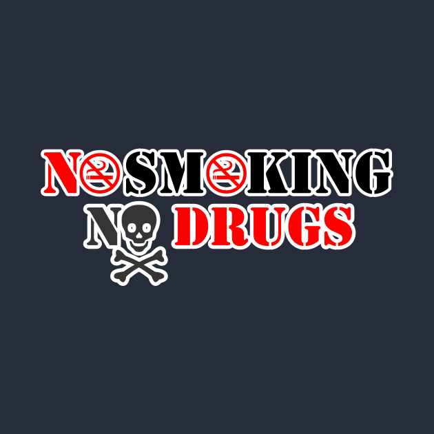 NoSmoking NoDrugs by CreativeIkbar Prints