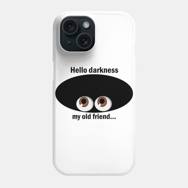 Hello Darkness My Old Friend Phone Case by Slap Cat Designs