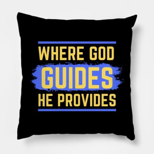 Where God Guides He Provides | Bible Verse Isaiah 58:11 Pillow