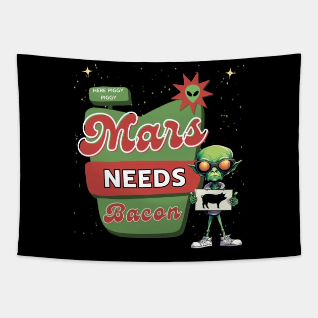 Mars Needs Bacon Tapestry by Kenny The Bartender's Tee Emporium